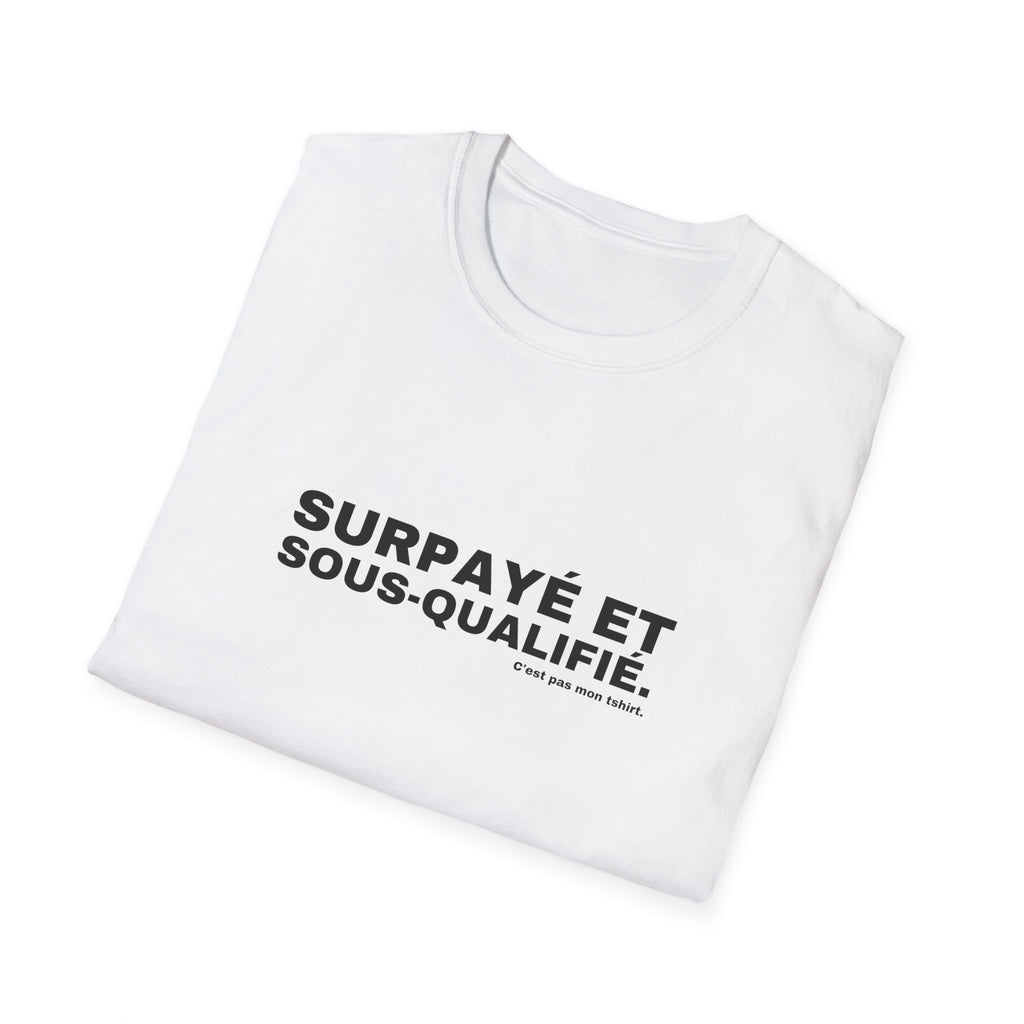 SURPAYÉ ET SOUS-QUALIFIÉ.