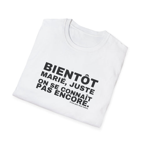 BIENTÔT MARIÉ, JUSTE ON SE CONNAÎT PAS ENCORE.