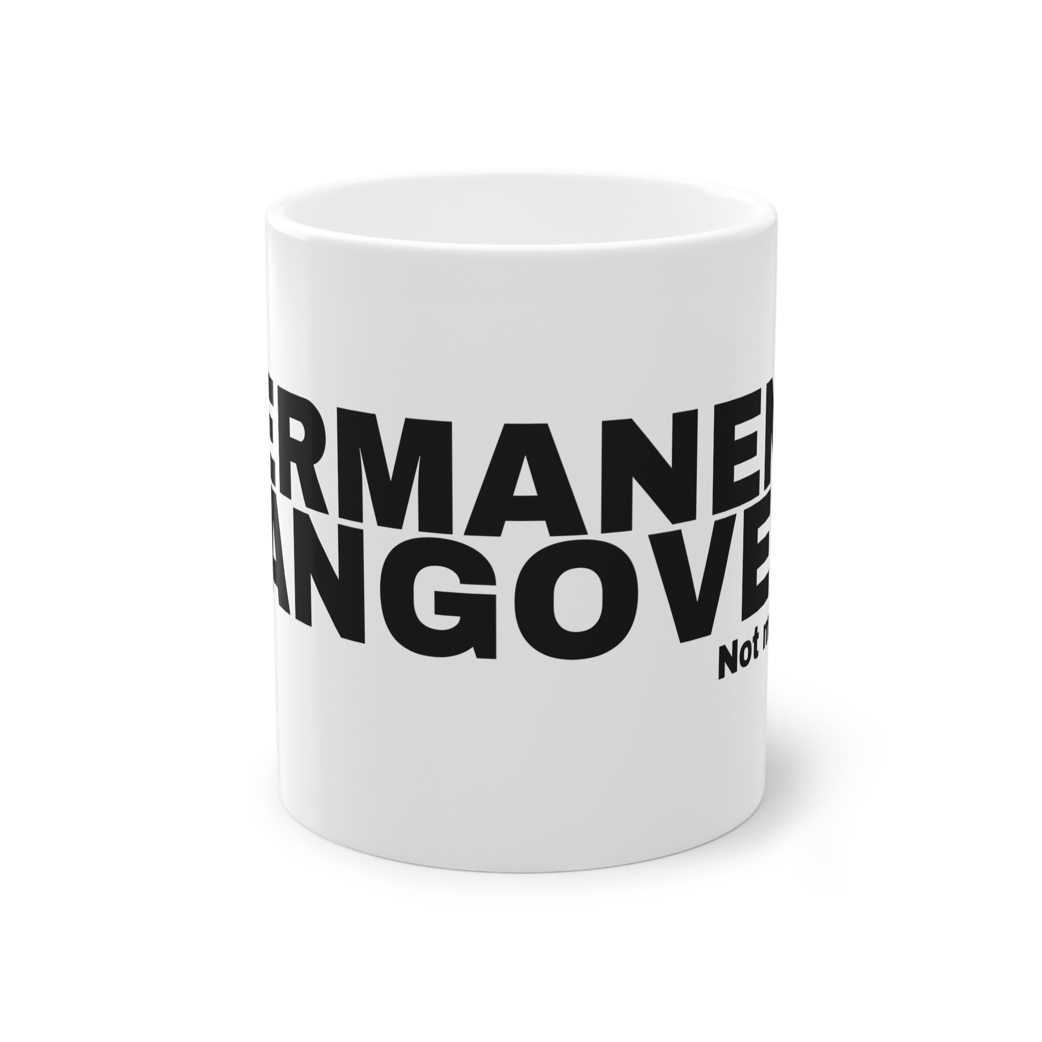 PERMANENT HANGOVER.