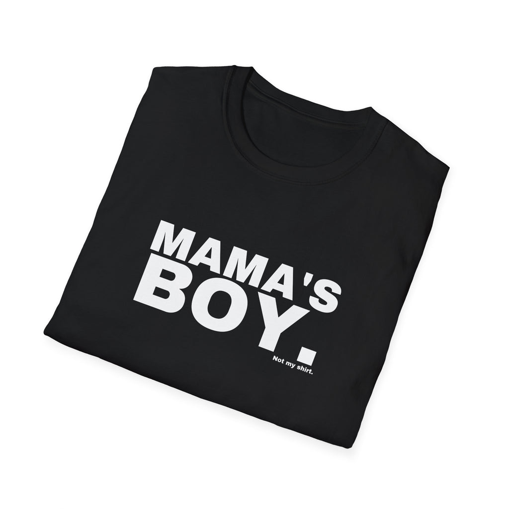 MAMA'S BOY.