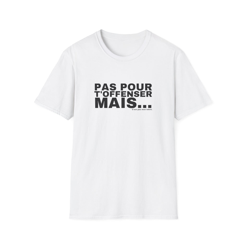PAS POUR T'OFFENSER MAIS...