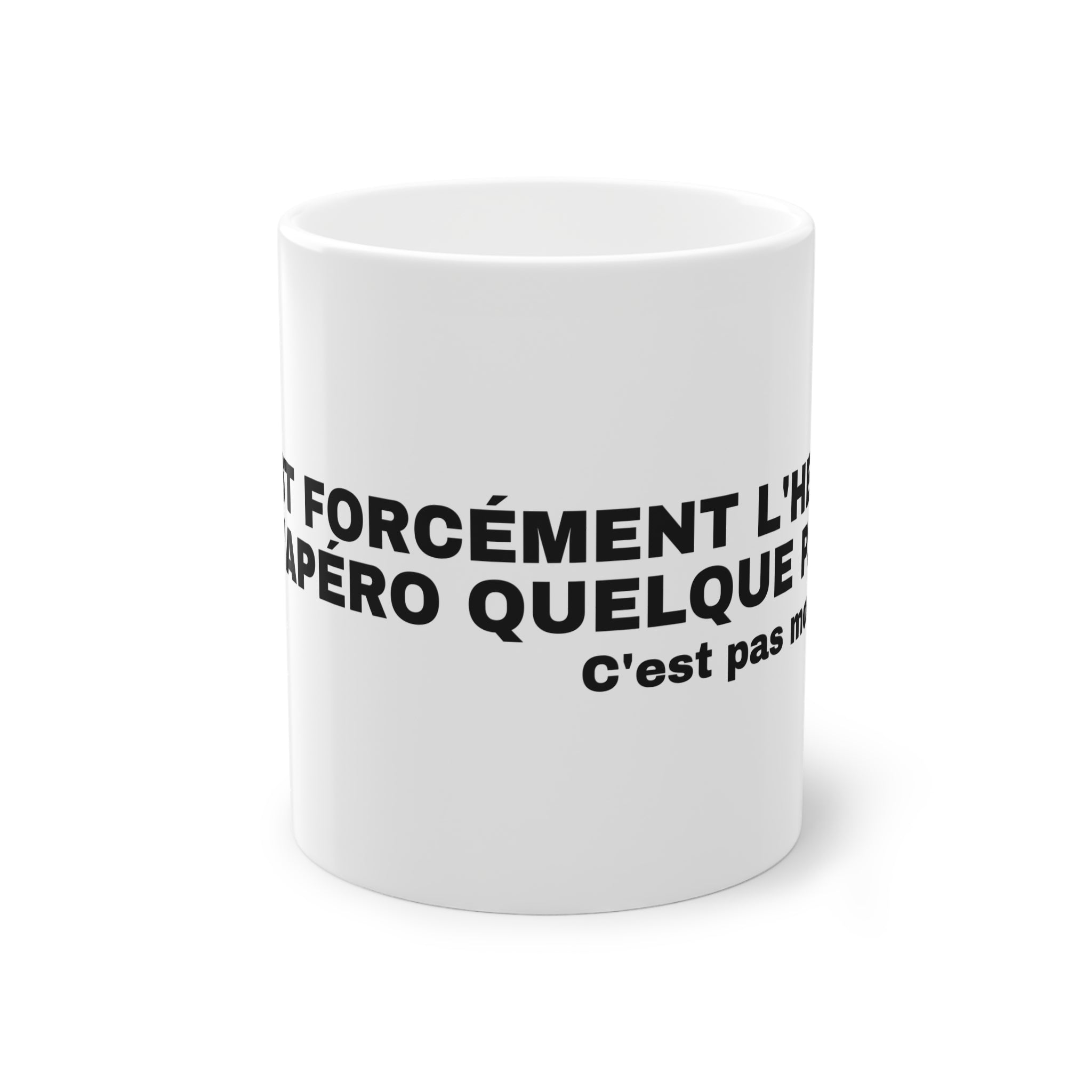 IL EST FORCÉMENT L'HEURE DE L'APÉRO QUELQUE PART.