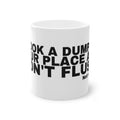 I TOOK A DUMP AT YOUR PLACE AND DIDN'T FLUSH.