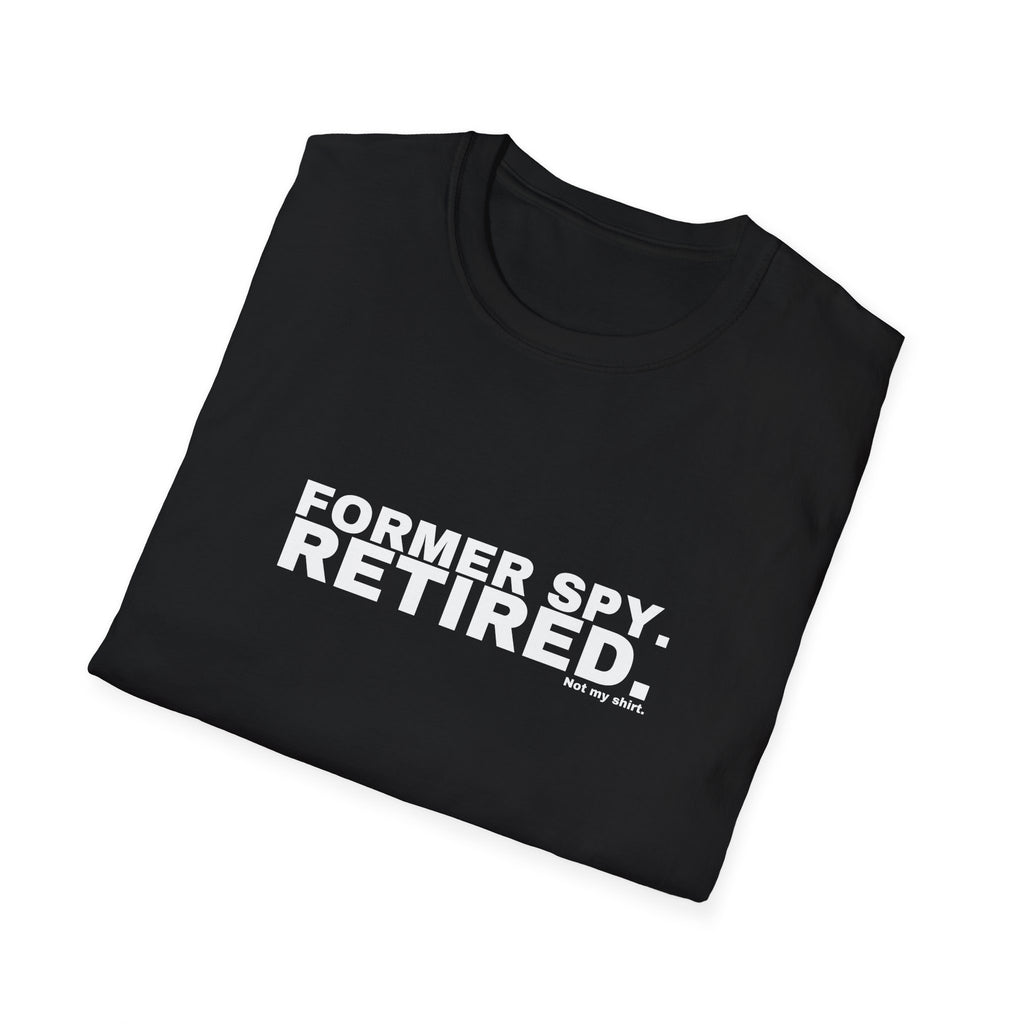 FORMER SPY. RETIRED.