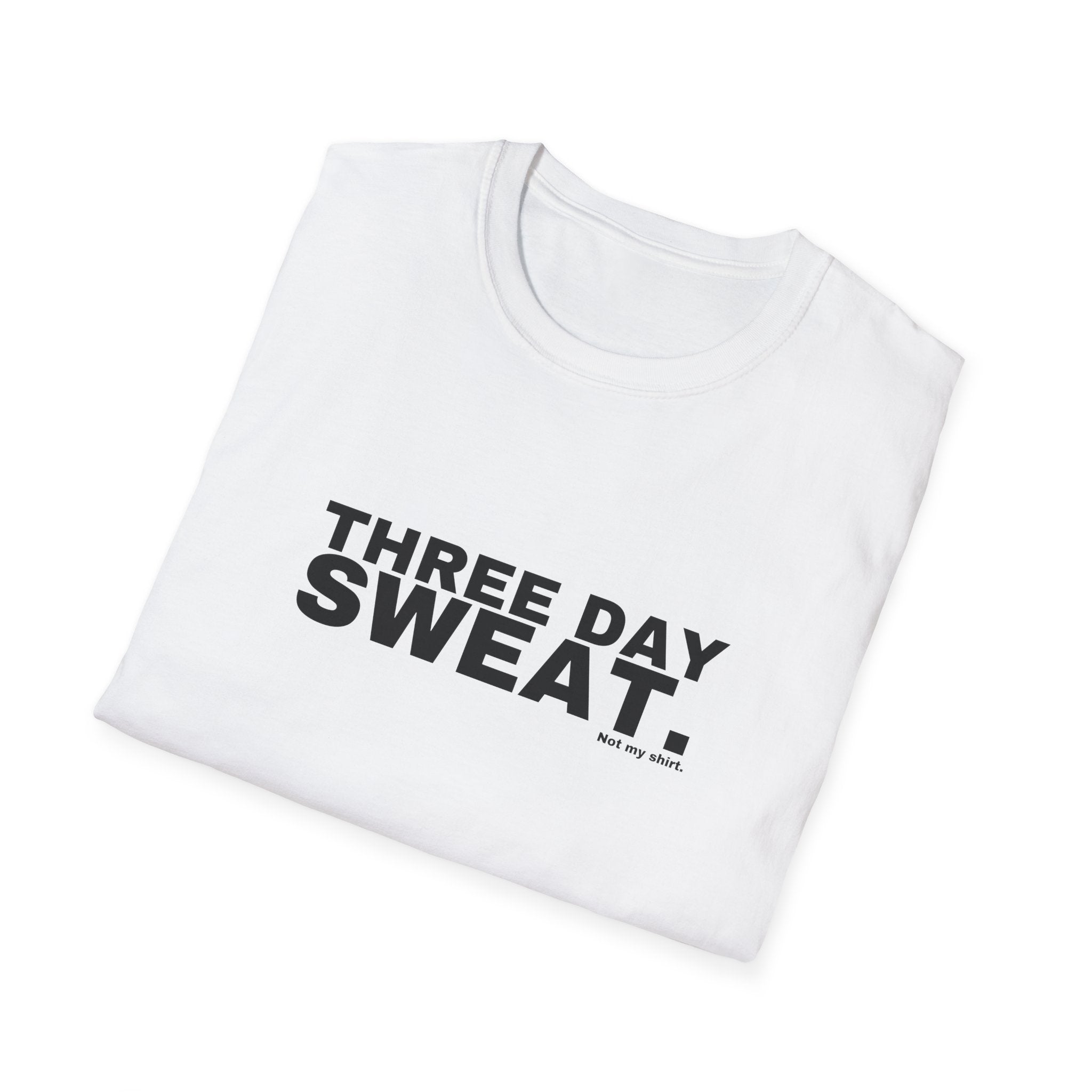 THREE DAY SWEAT.