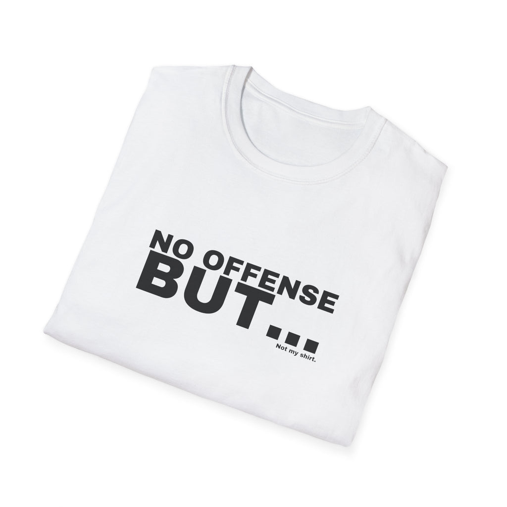 NO OFFENSE BUT...