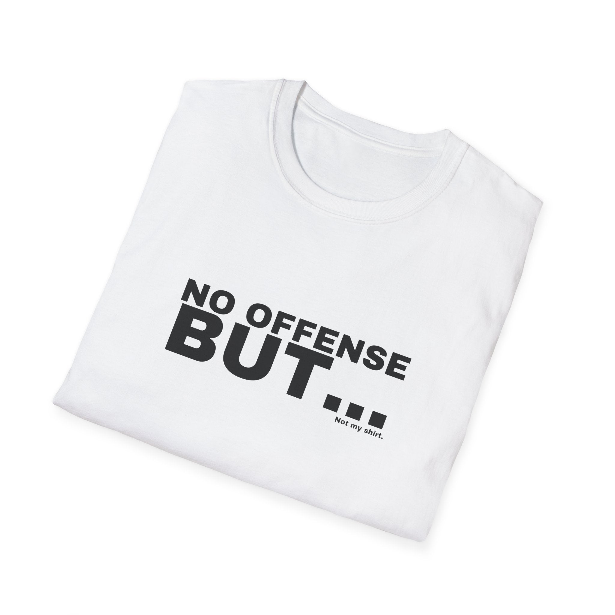 NO OFFENSE BUT...