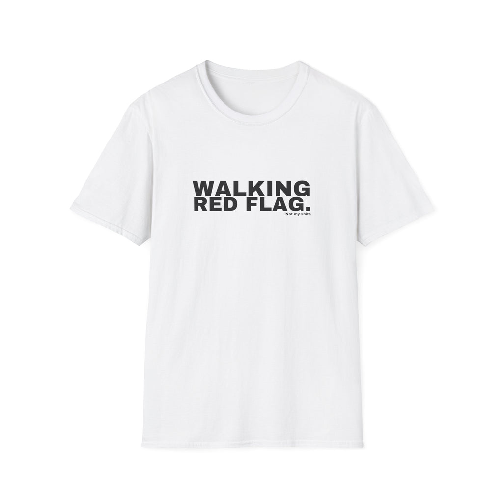 WALKING RED FLAG.