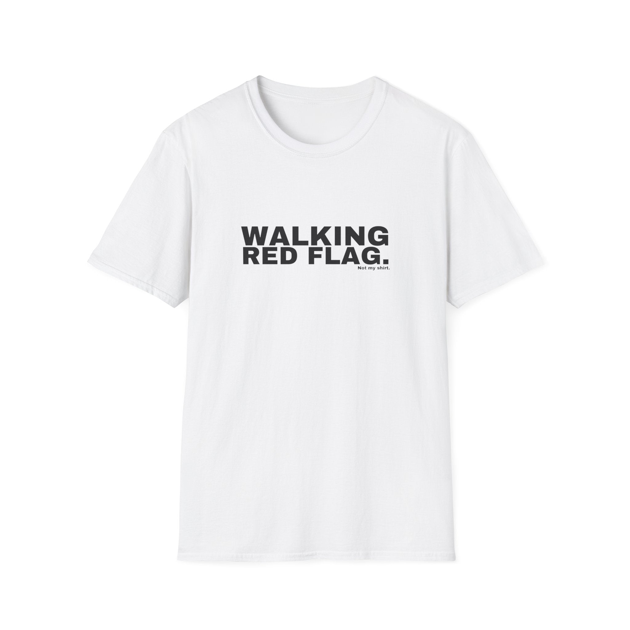 WALKING RED FLAG.