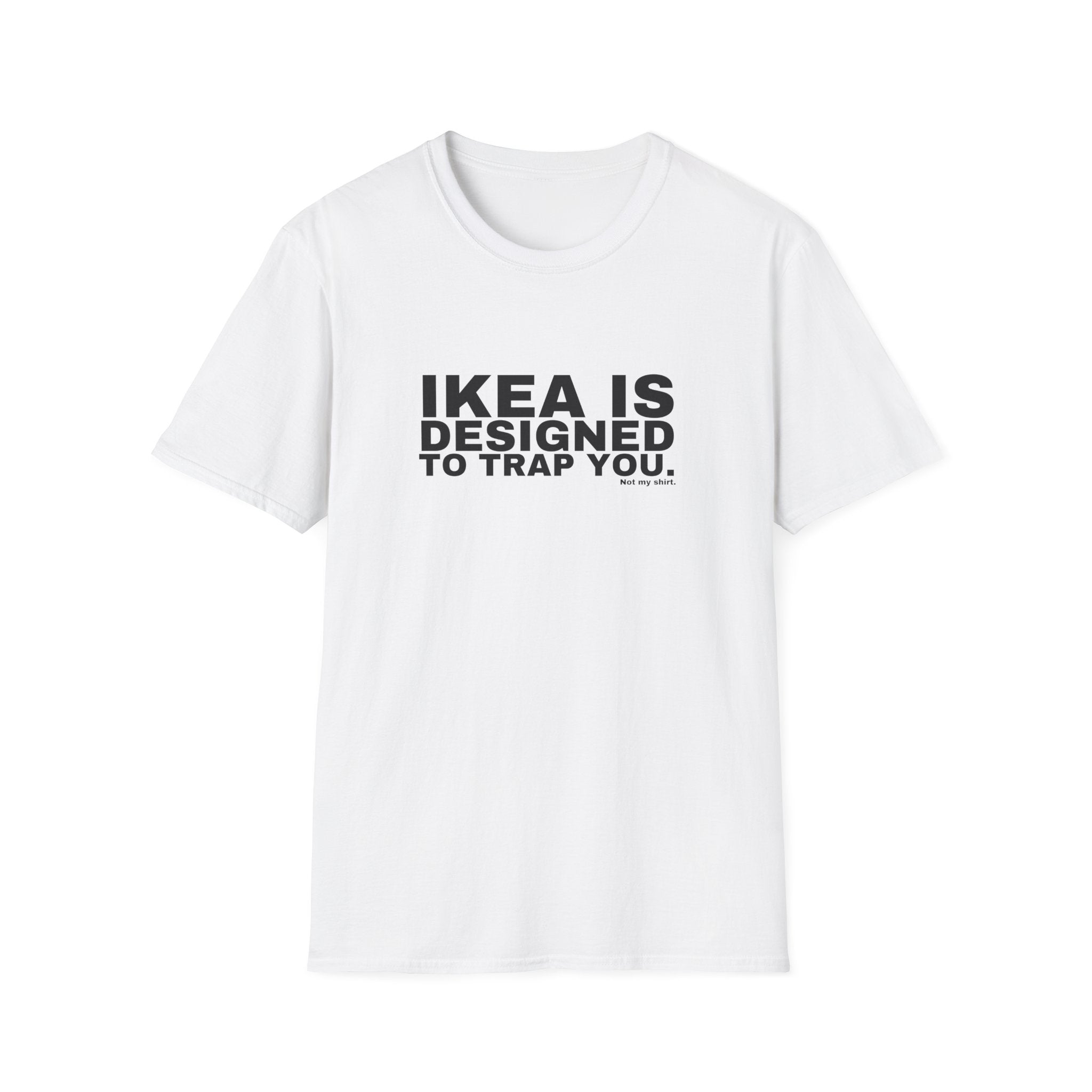 IKEA IS DESIGNED TO TRAP YOU.
