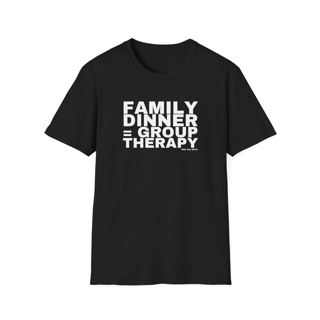 FAMILY DINNER = GROUP THERAPY