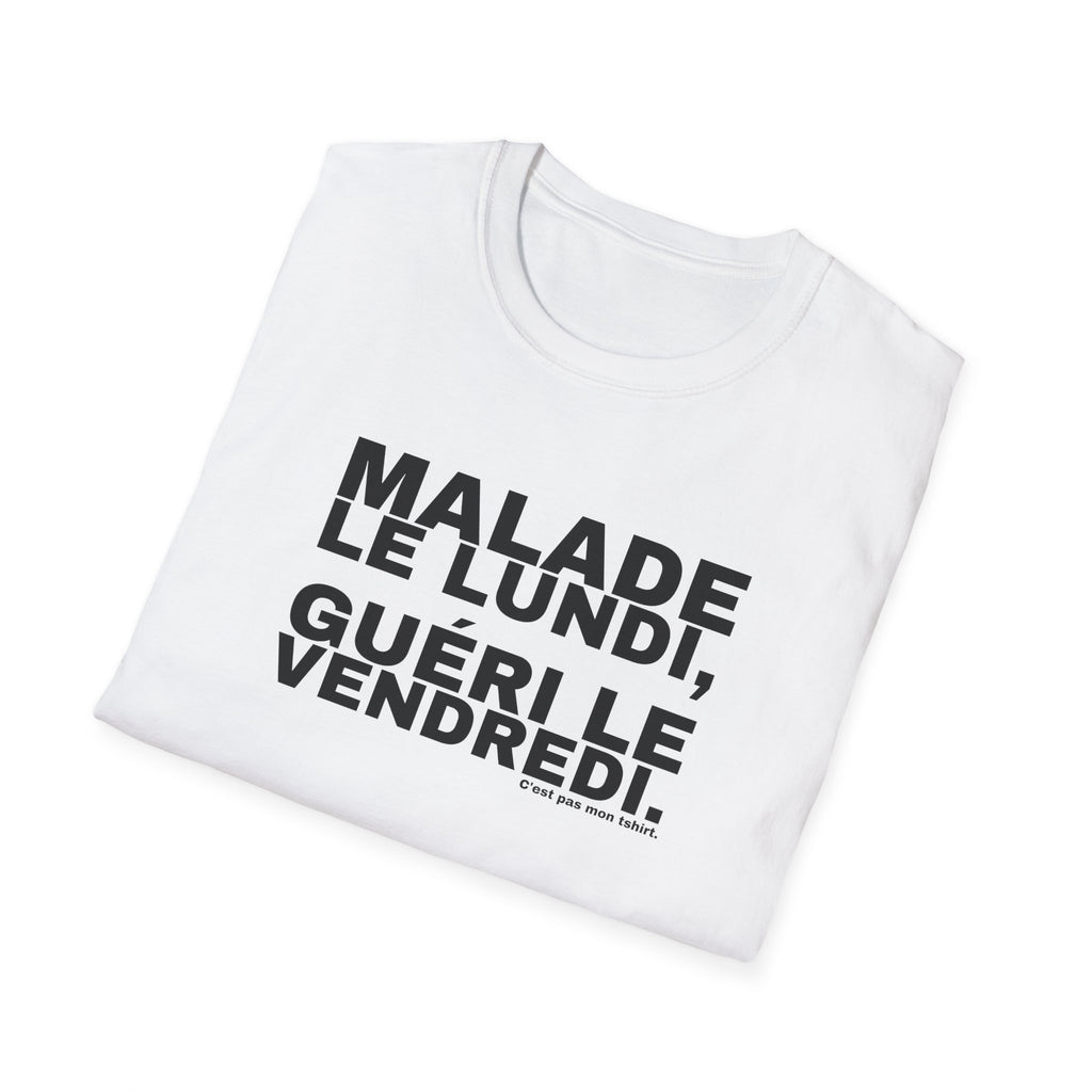 MALADE LE LUNDI, GUÉRI LE VENDREDI.