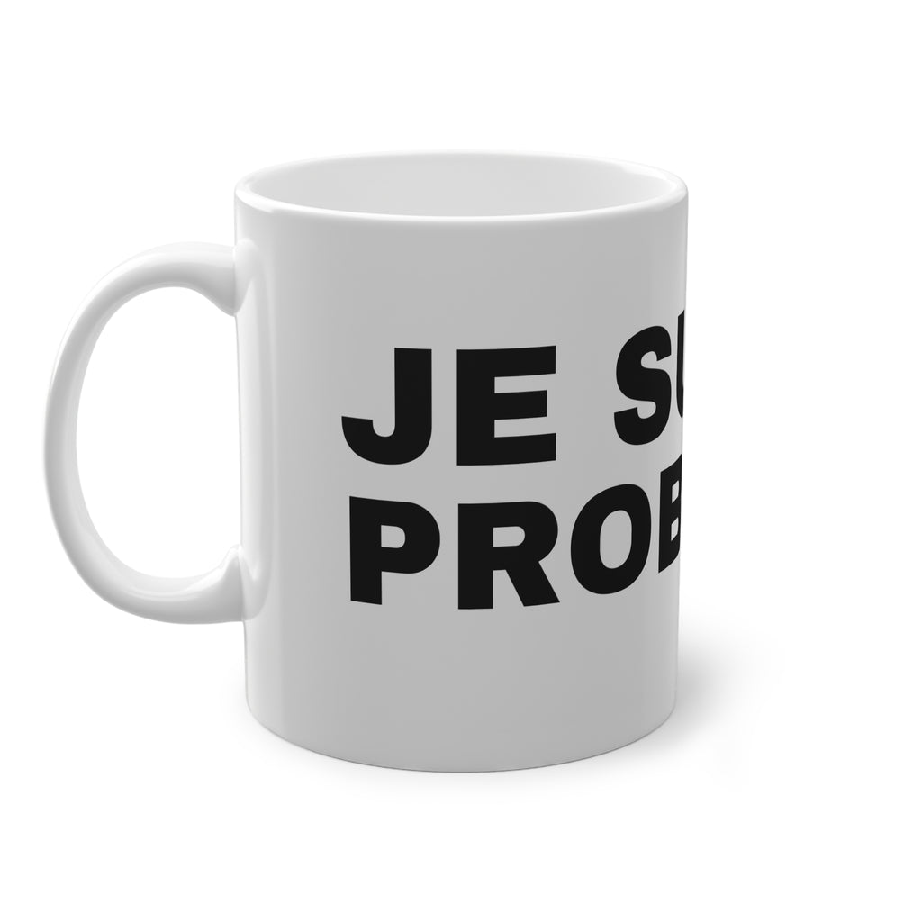 JE SUIS LE PROBLÈME.