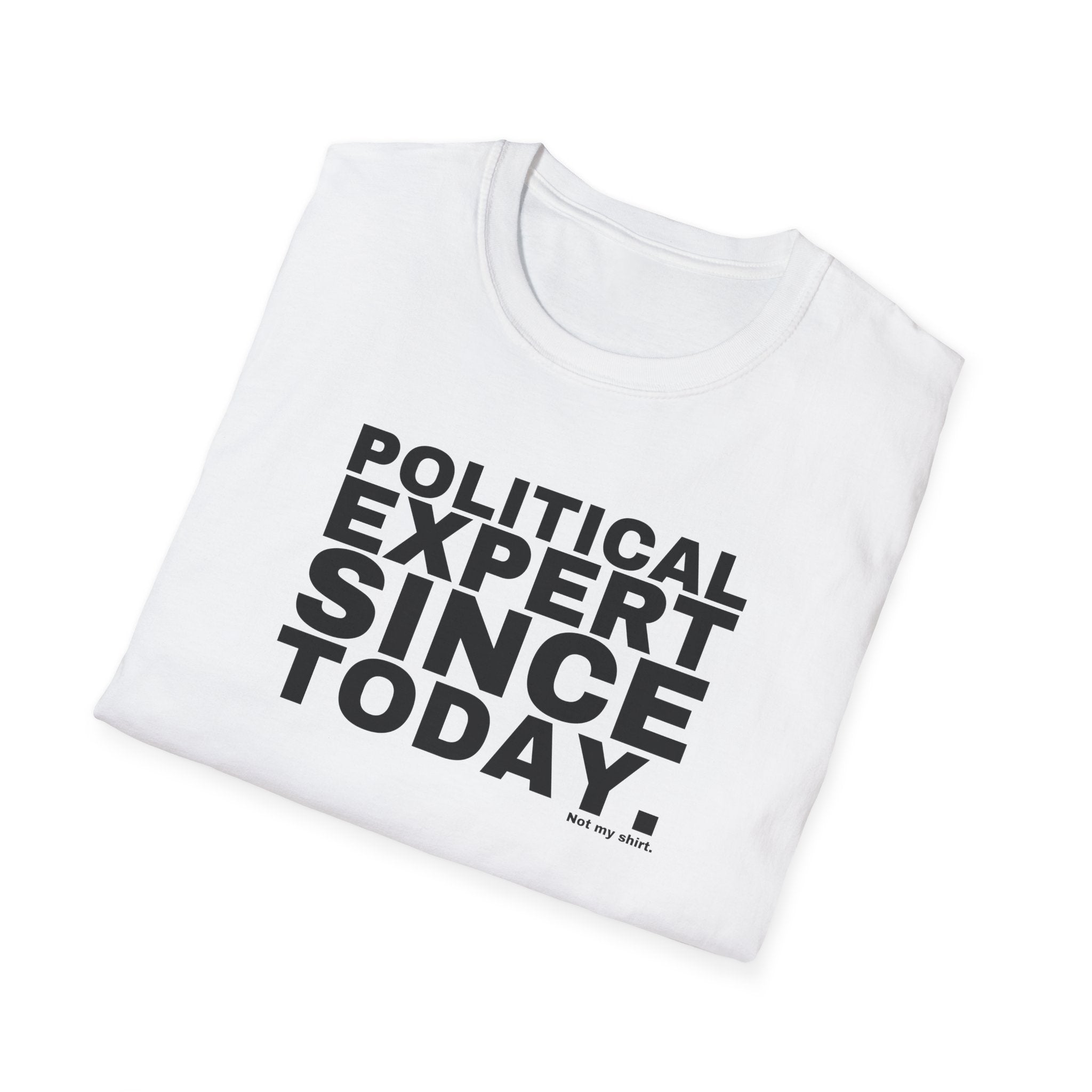 POLITICAL EXPERT SINCE TODAY.