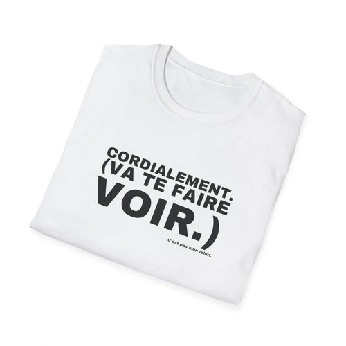 CORDIALEMENT. (VA TE FAIRE VOIR.)