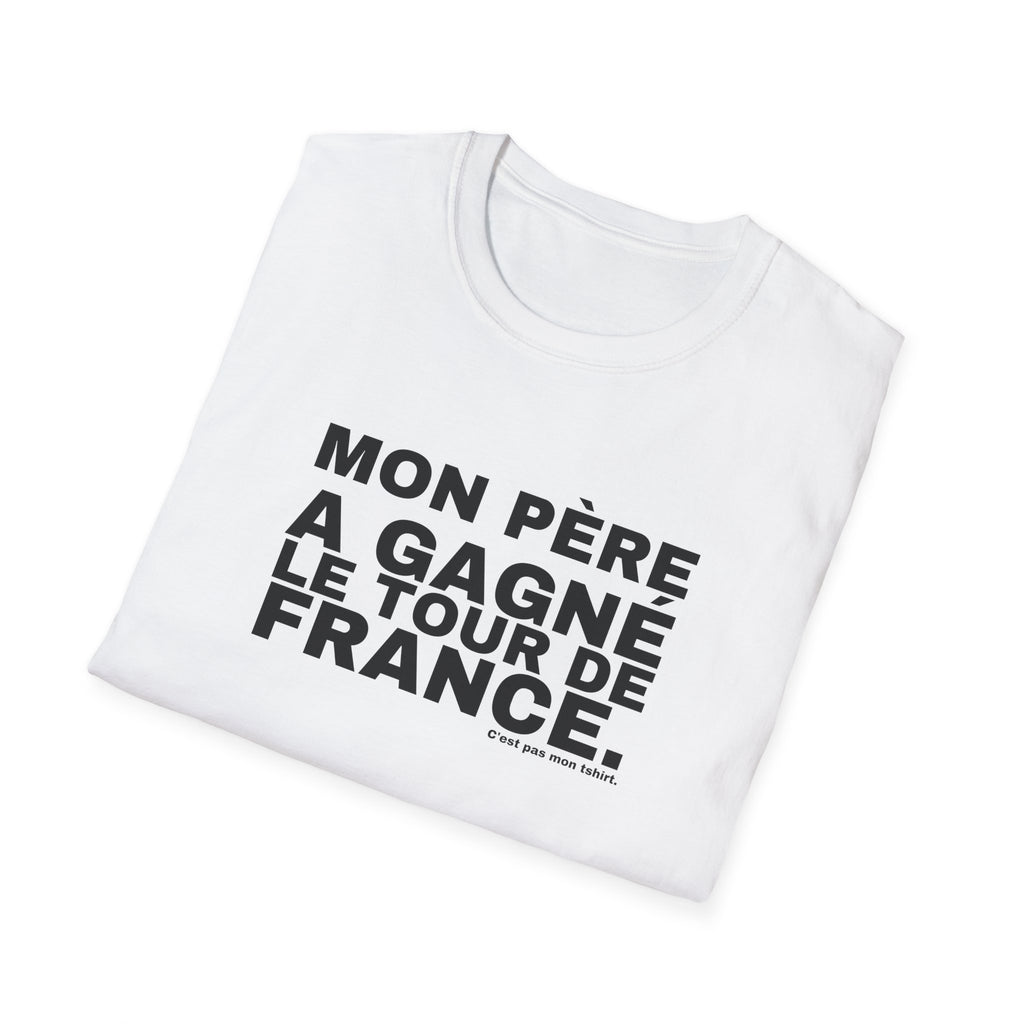 MON PÈRE A GAGNÉ LE TOUR DE FRANCE.