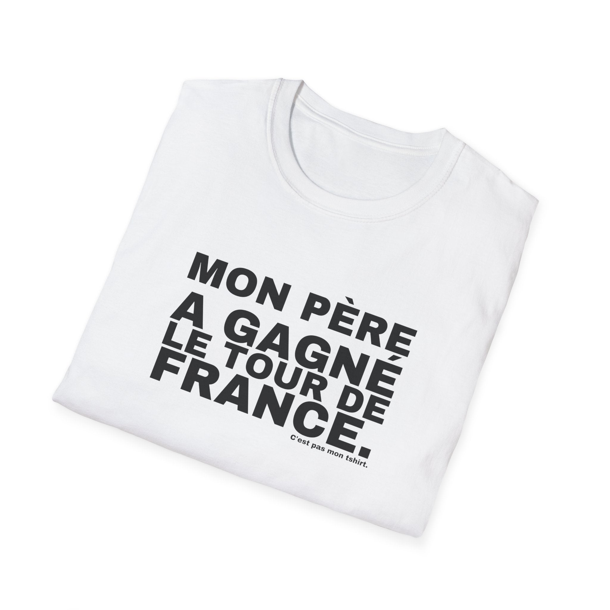MON PÈRE A GAGNÉ LE TOUR DE FRANCE.