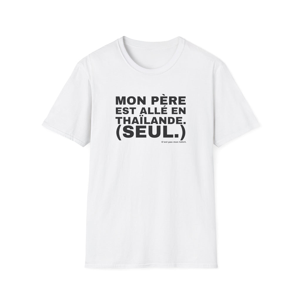 MON PÈRE EST ALLÉ EN THAÏLANDE. (SEUL.)