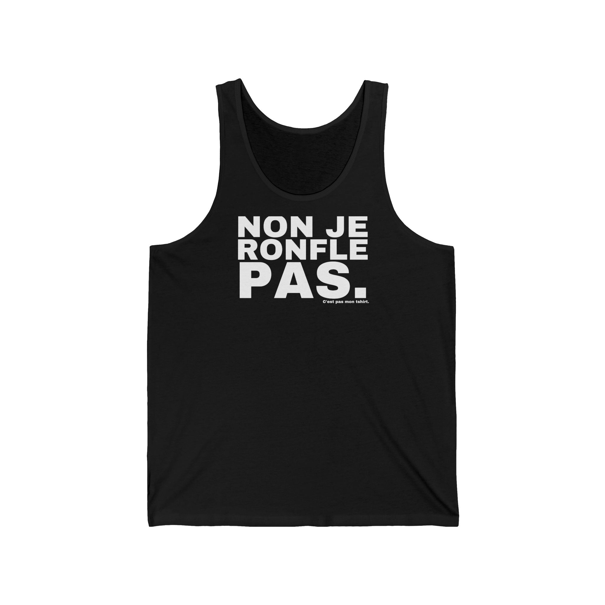 NON JE RONFLE PAS.