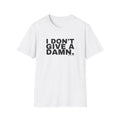 I DON'T GIVE A DAMN.