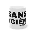 SANS HYGIÈNE.