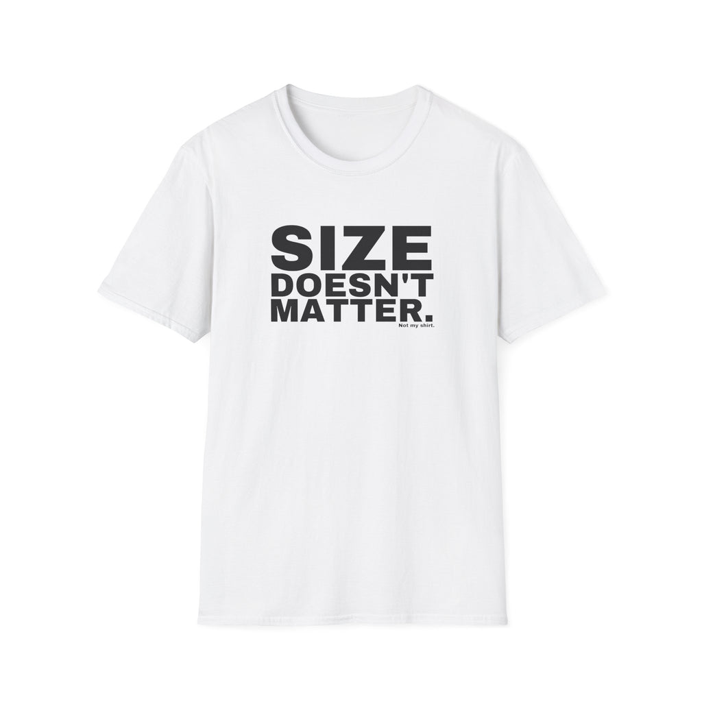 SIZE DOESN'T MATTER.