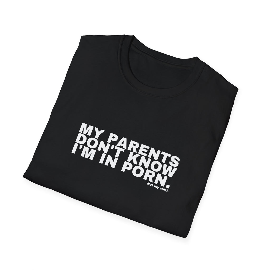 MY PARENTS DON'T KNOW I'M IN PORN.