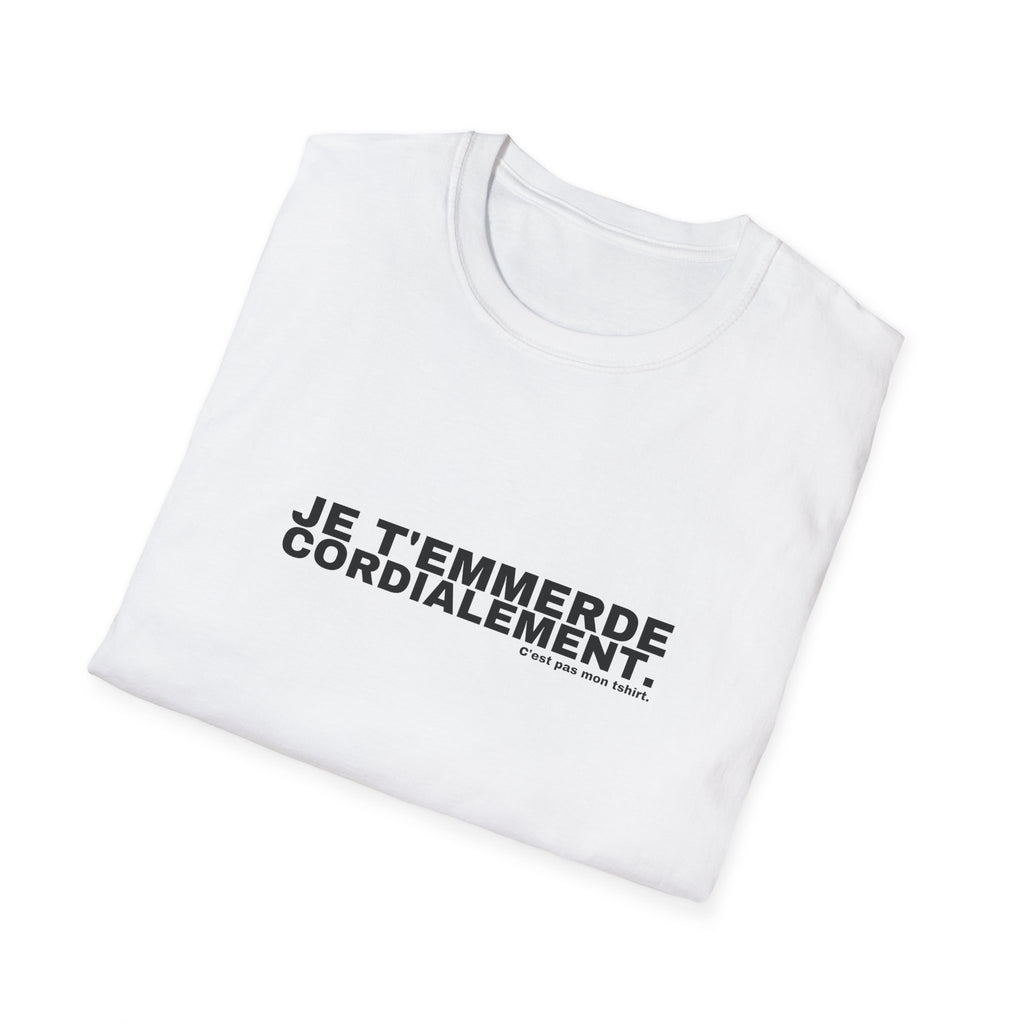 JE T'EMMERDE CORDIALEMENT.