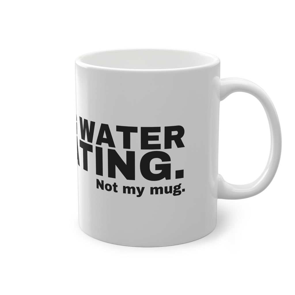 DRINKING WATER IS CHEATING.