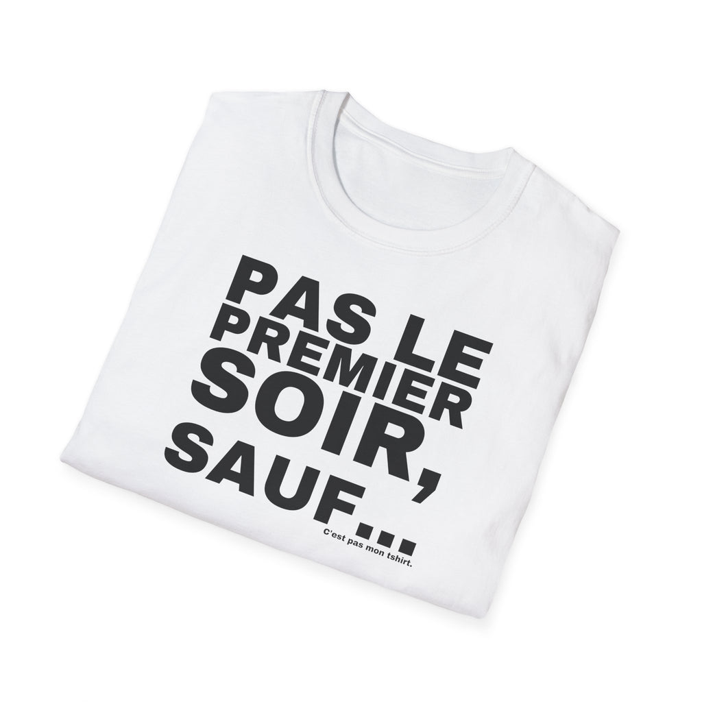PAS LE PREMIER SOIR, SAUF...