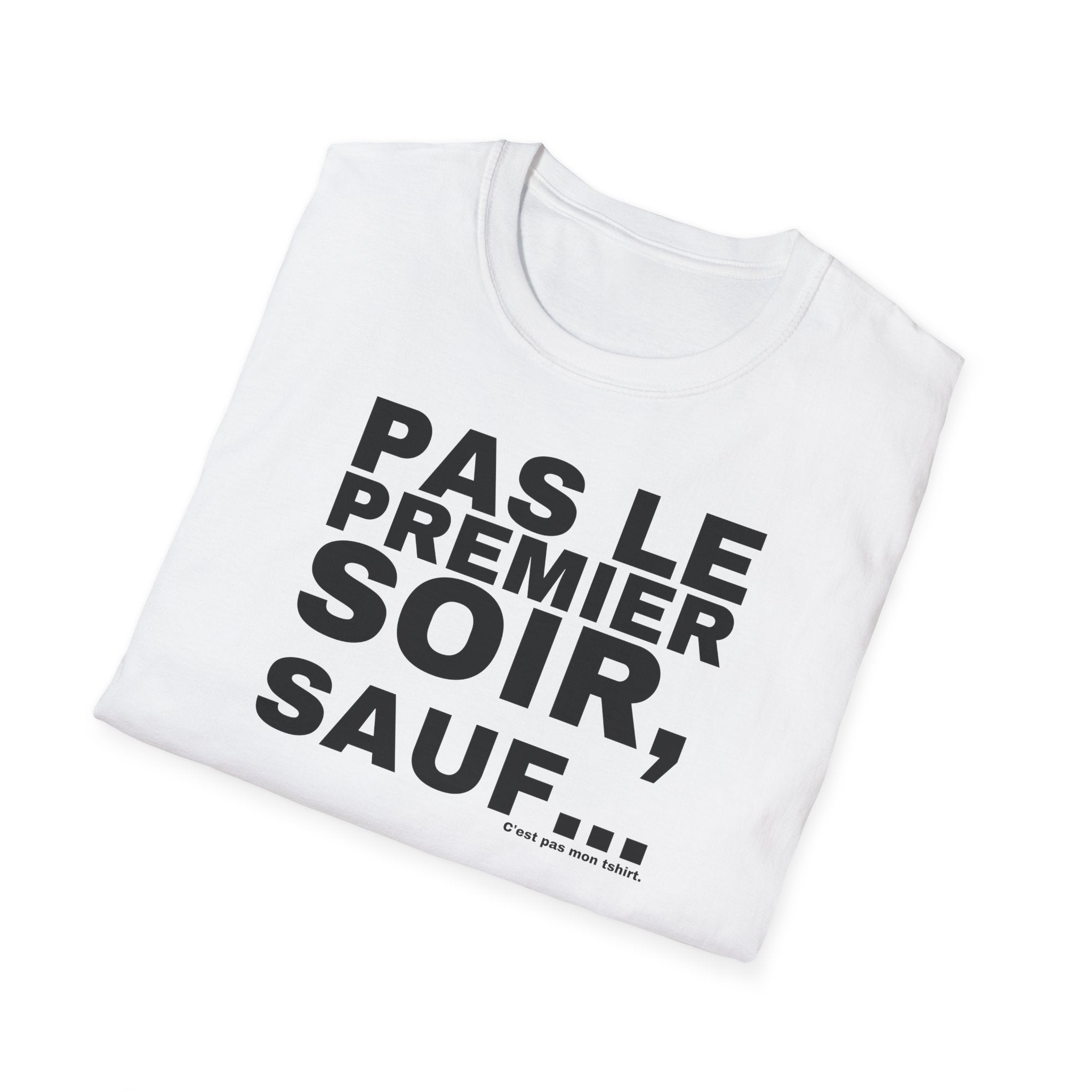 PAS LE PREMIER SOIR, SAUF...