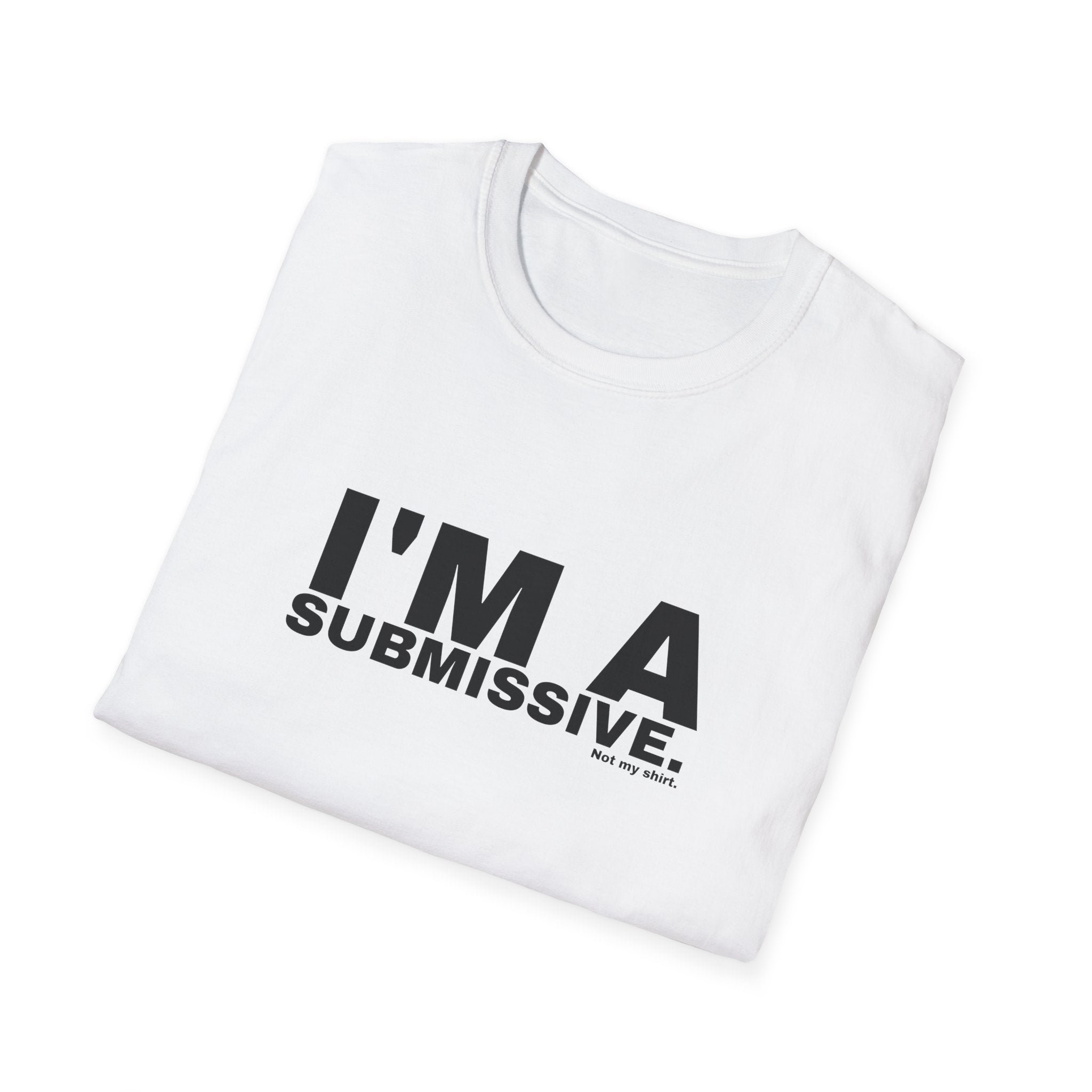 I'M A SUBMISSIVE.