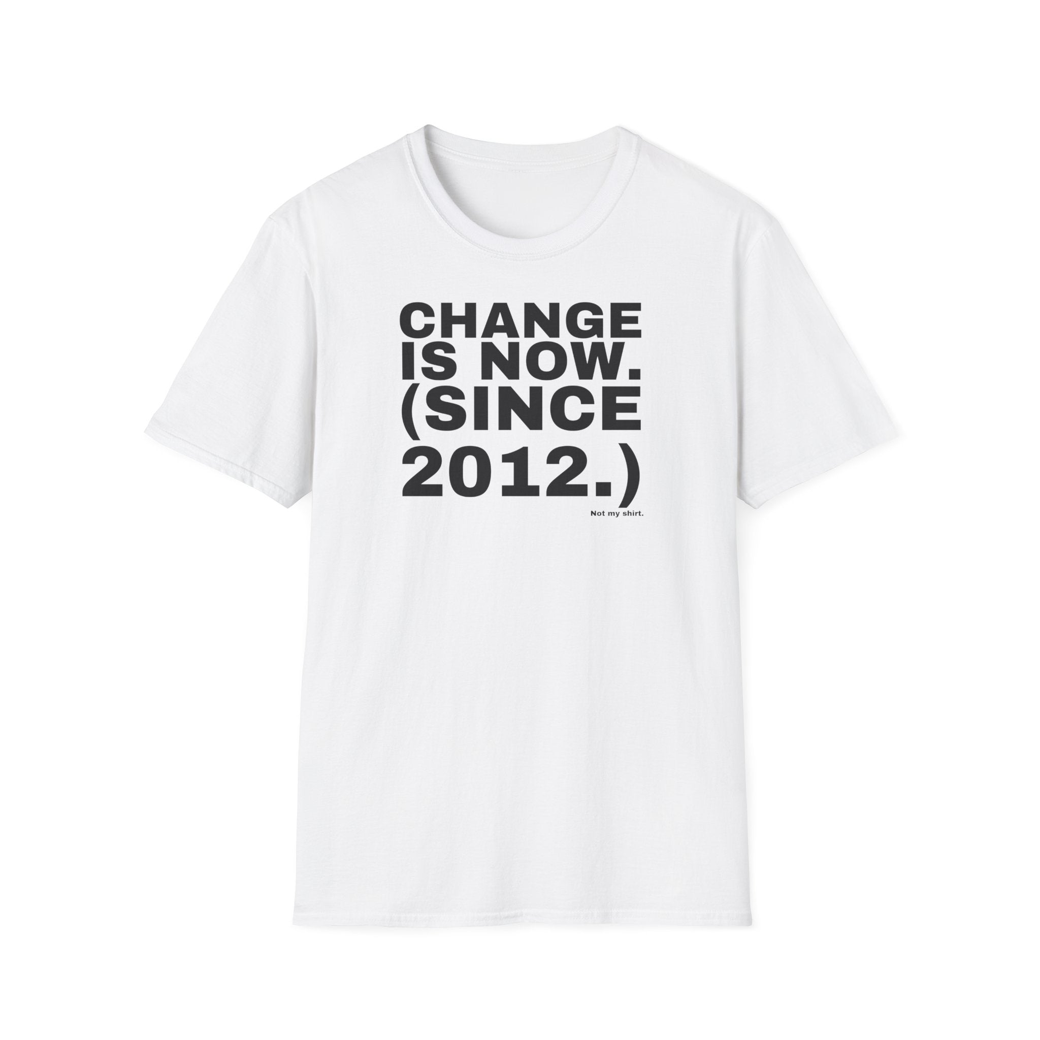 CHANGE IS NOW. (SINCE 2012.)
