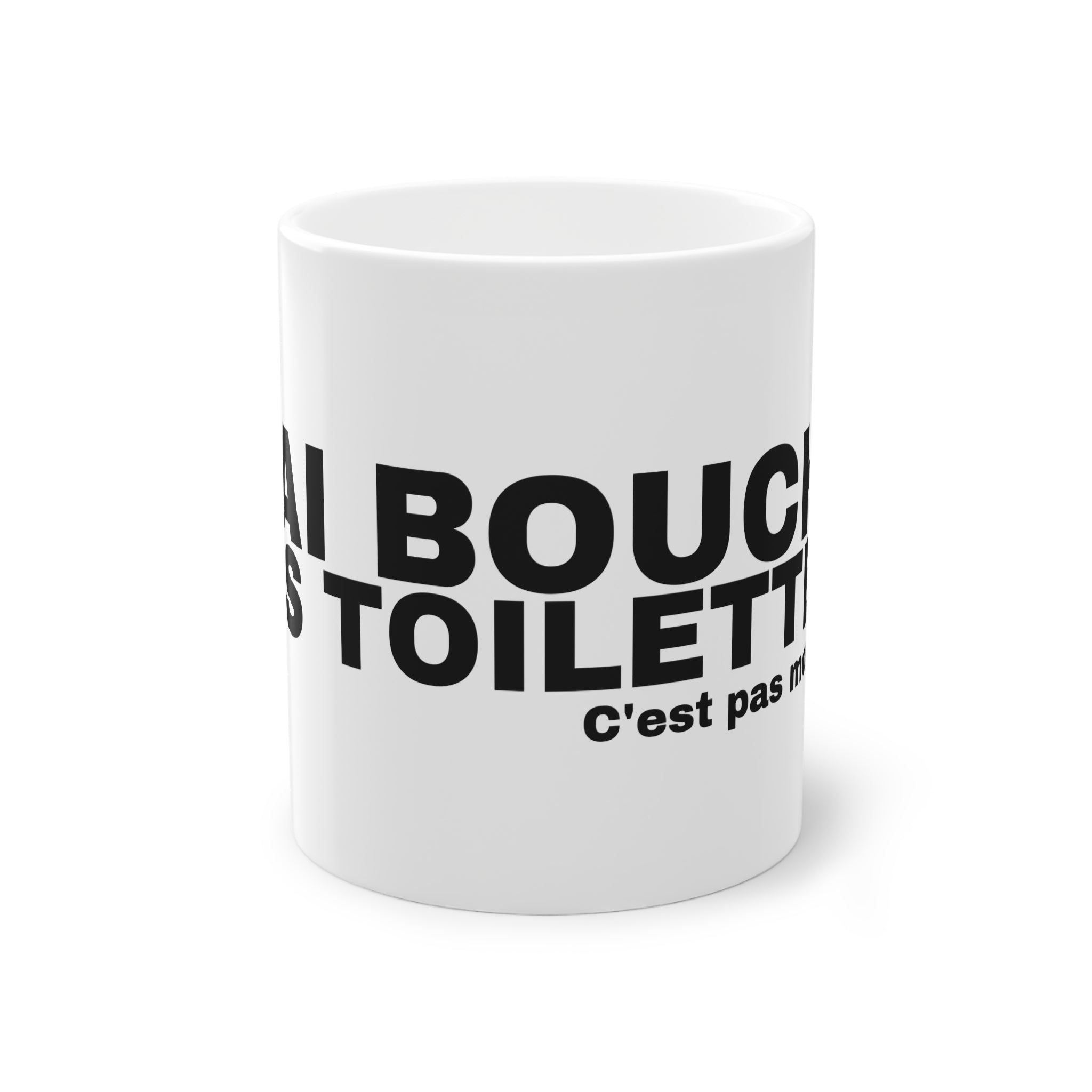 J'AI BOUCHÉ TES TOILETTES.