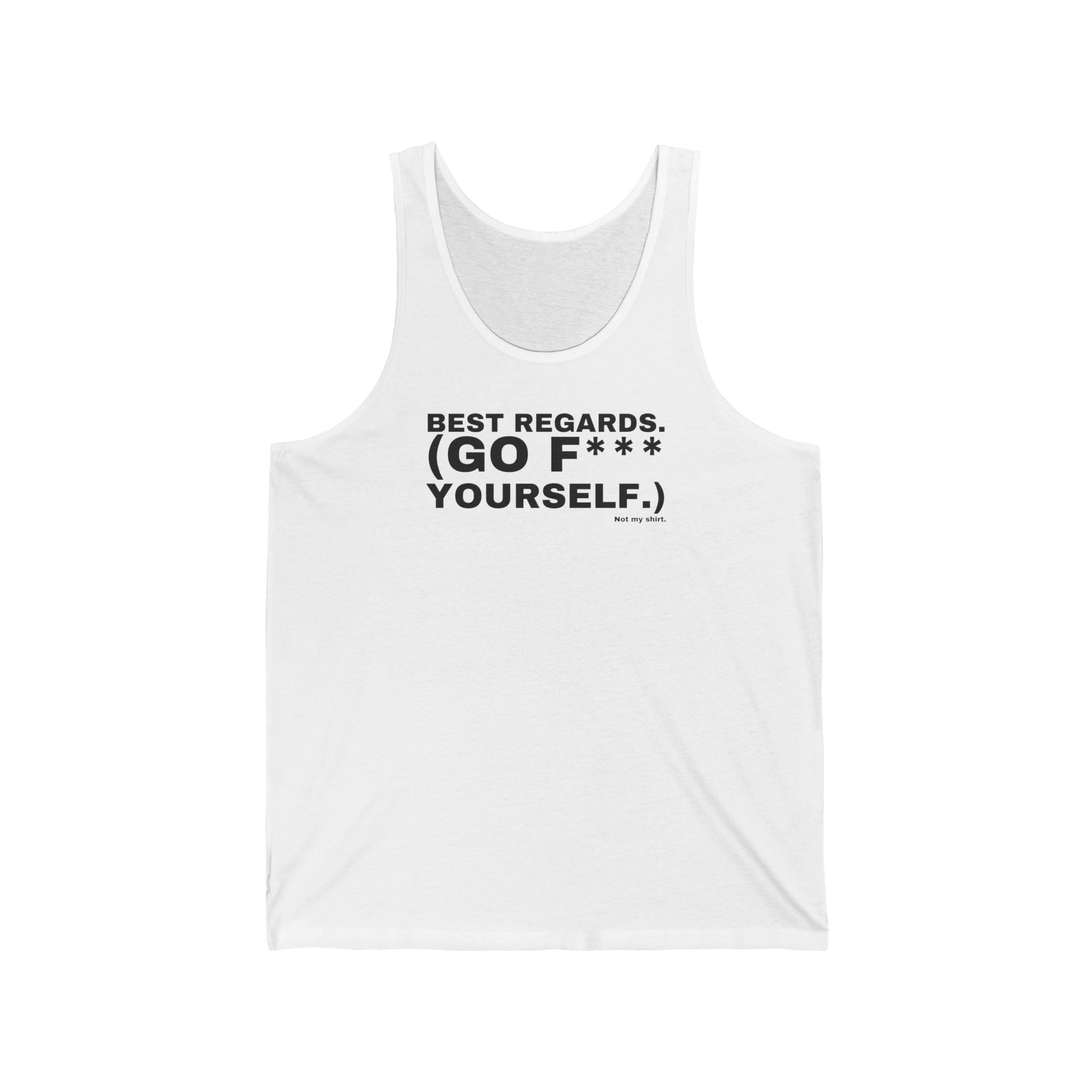 BEST REGARDS. (GO F*** YOURSELF.)