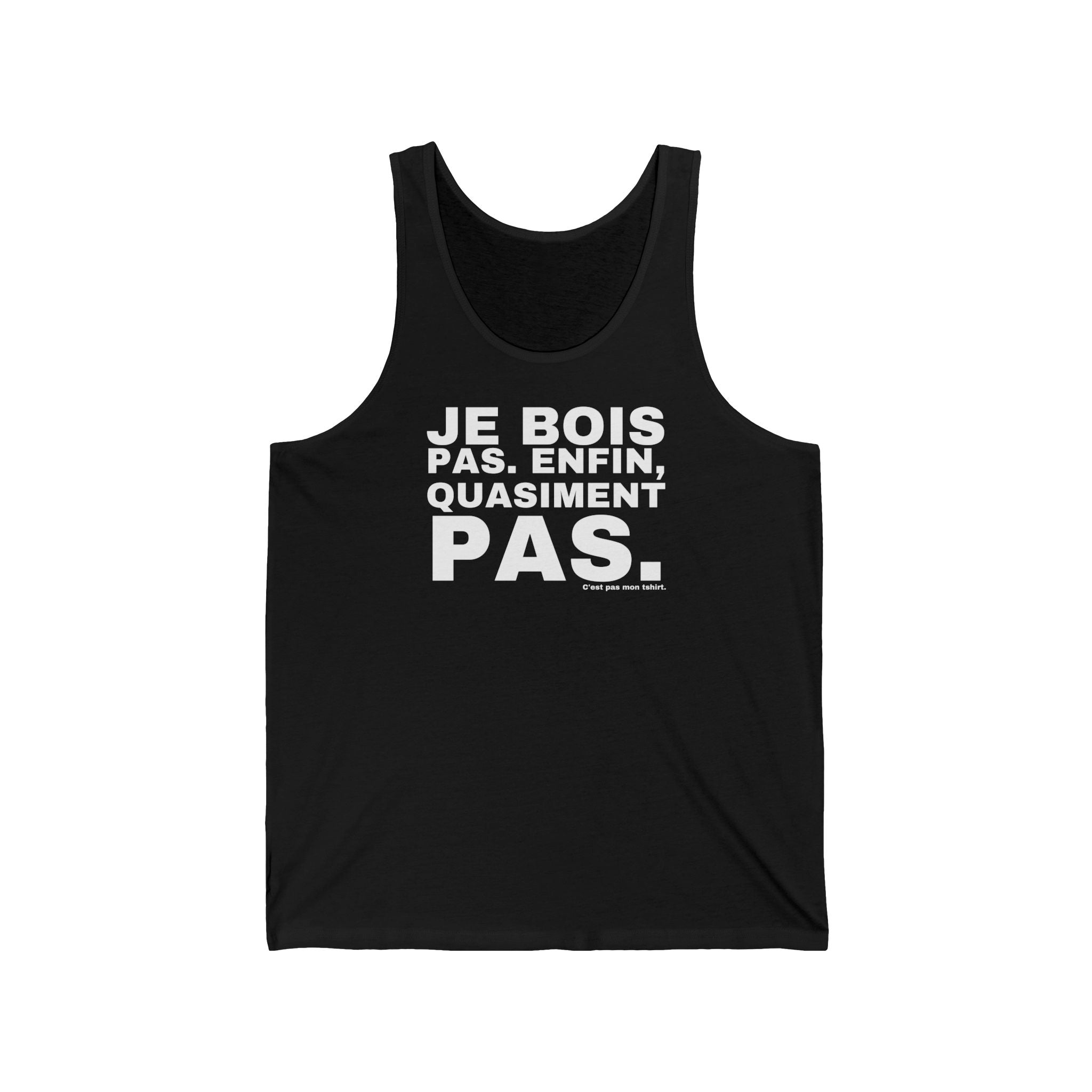 JE BOIS PAS. ENFIN, QUASIMENT PAS.