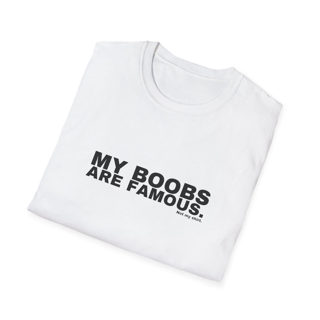 MY BOOBS ARE FAMOUS.