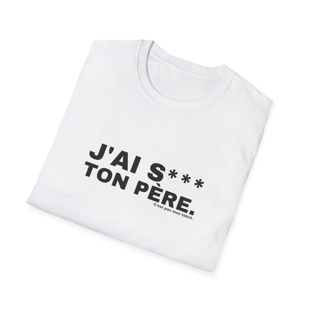 J'AI S*** TON PÈRE.