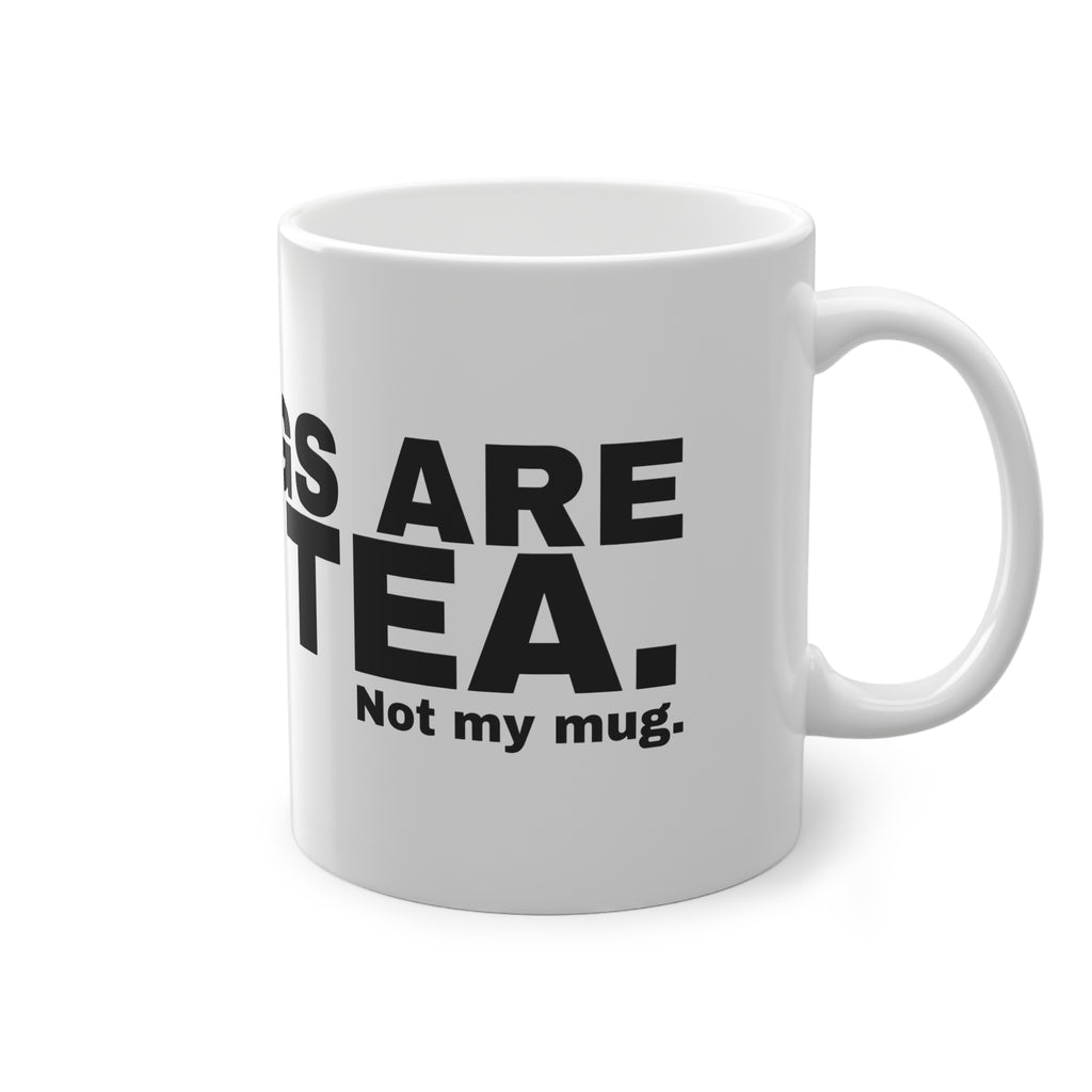 TEA BAGS ARE REAL TEA.