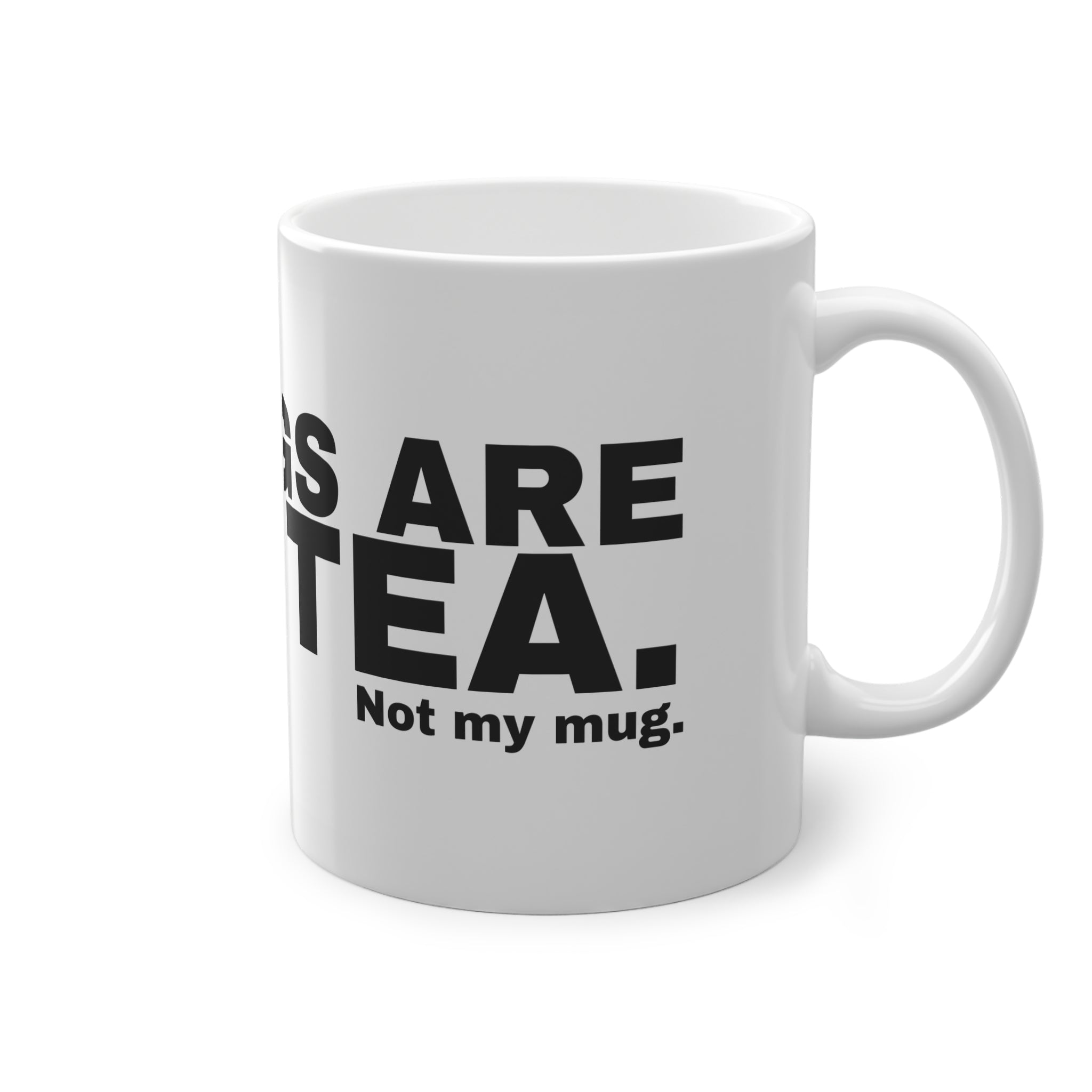 TEA BAGS ARE REAL TEA.