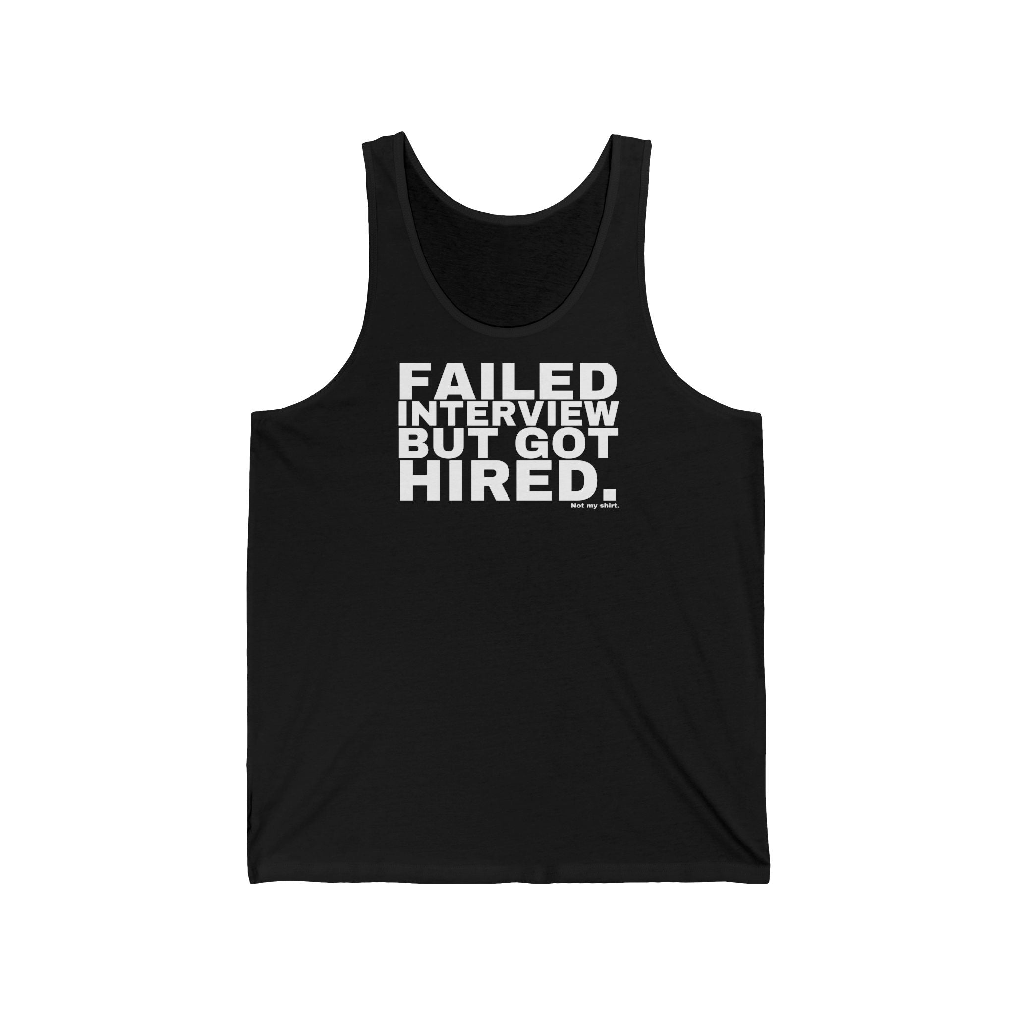 FAILED INTERVIEW BUT GOT HIRED.