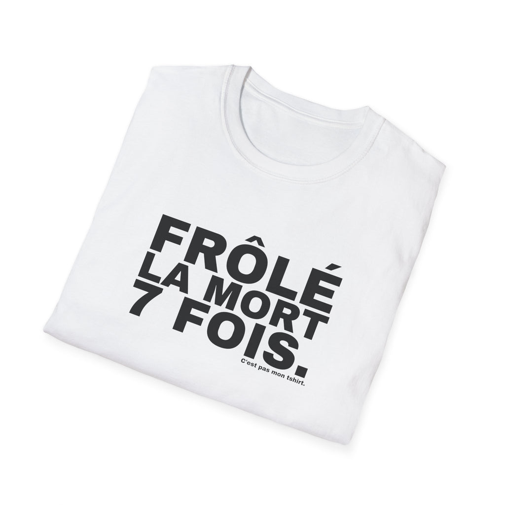 FRÔLÉ LA MORT 7 FOIS.