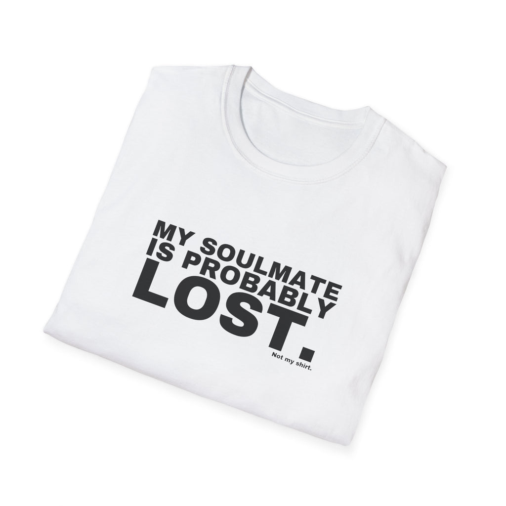 MY SOULMATE IS PROBABLY LOST.