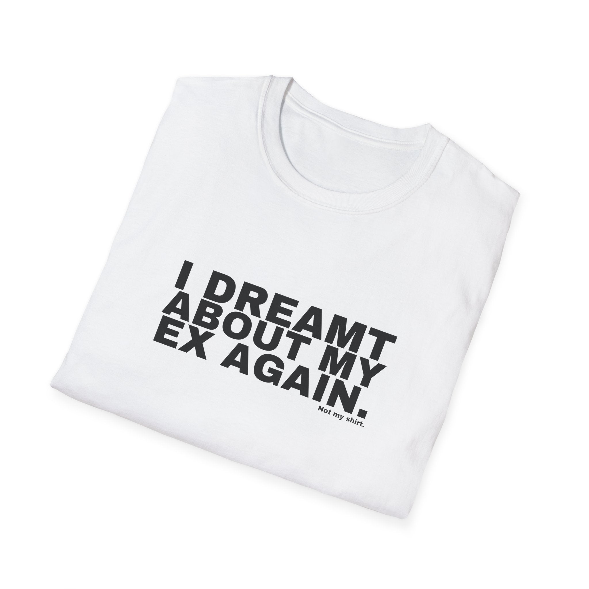 I DREAMT ABOUT MY EX AGAIN.