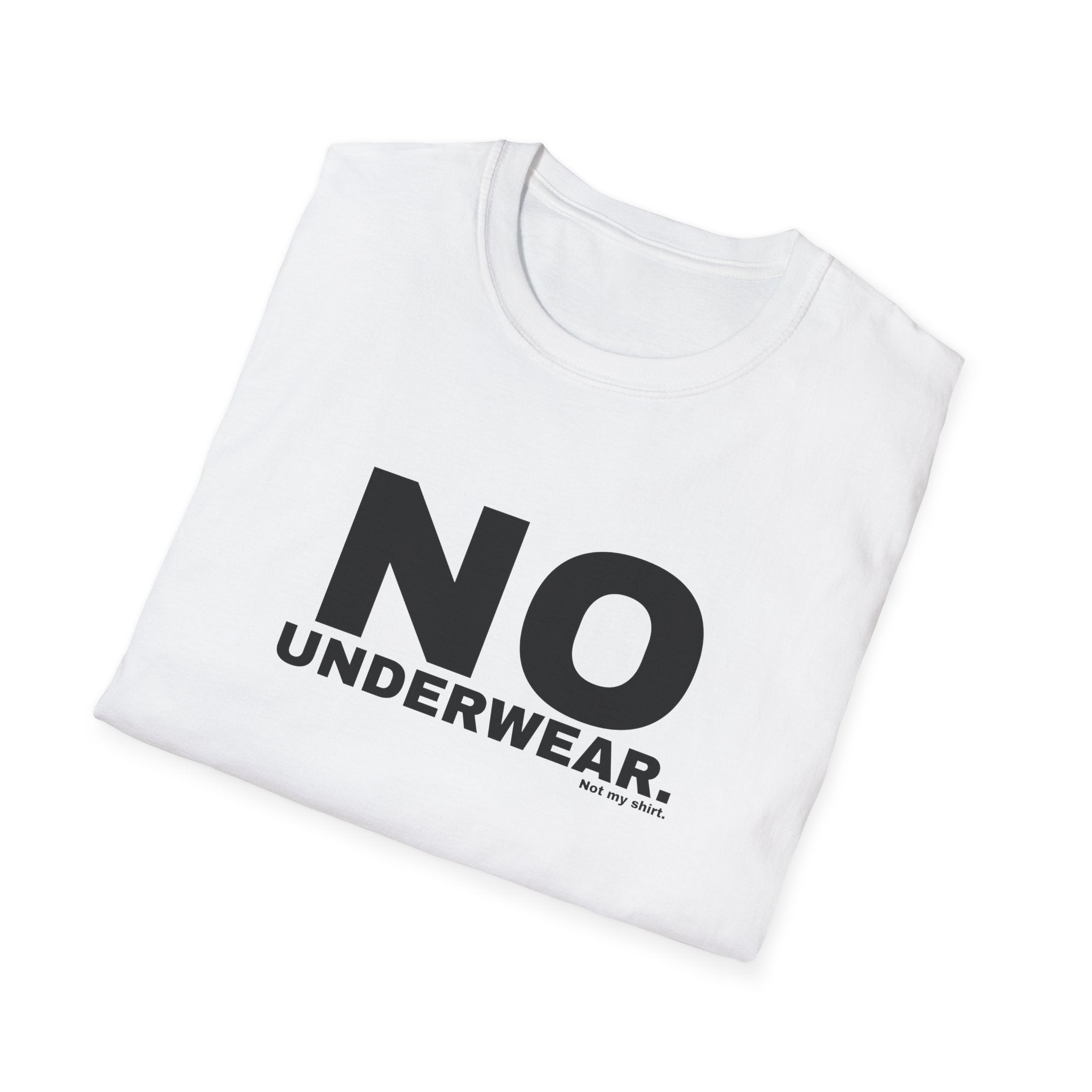 NO UNDERWEAR.