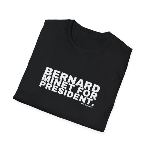 BERNARD MINET FOR PRESIDENT.