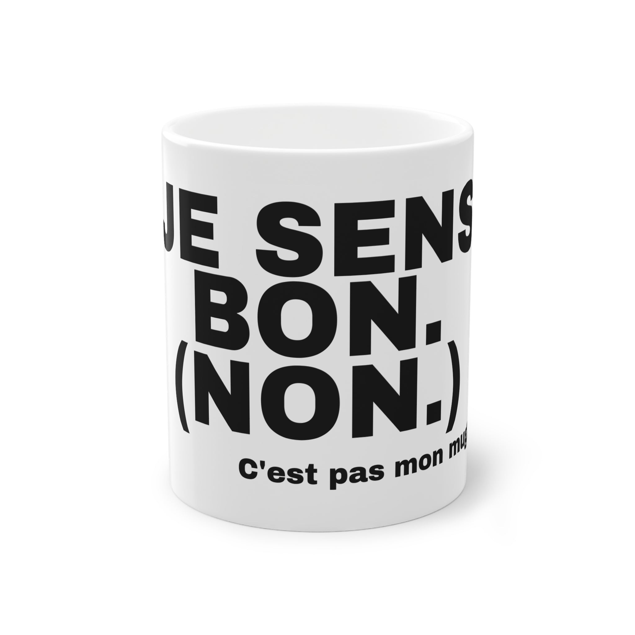 JE SENS BON. (NON.)