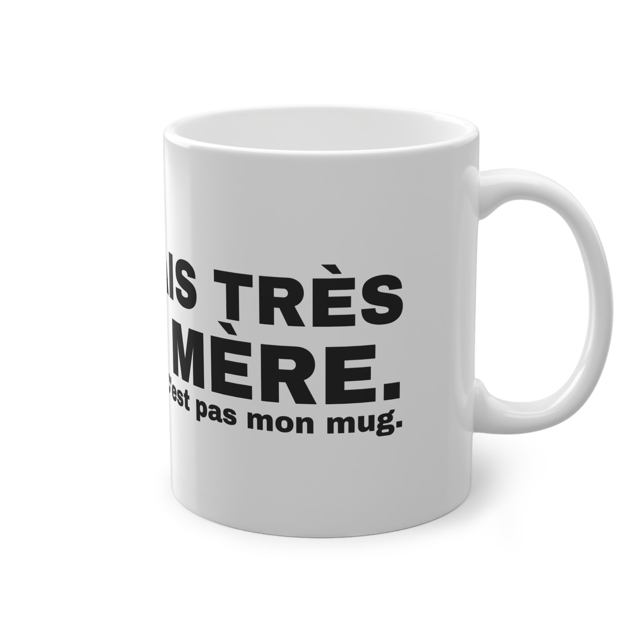 JE CONNAIS TRÈS BIEN TA MÈRE.