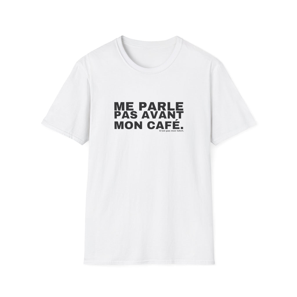 ME PARLE PAS AVANT MON CAFÉ.