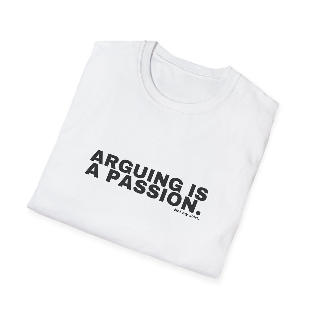 ARGUING IS A PASSION.